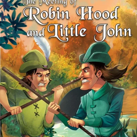 timeless tales: The Meeting of Robin Hood and Little John